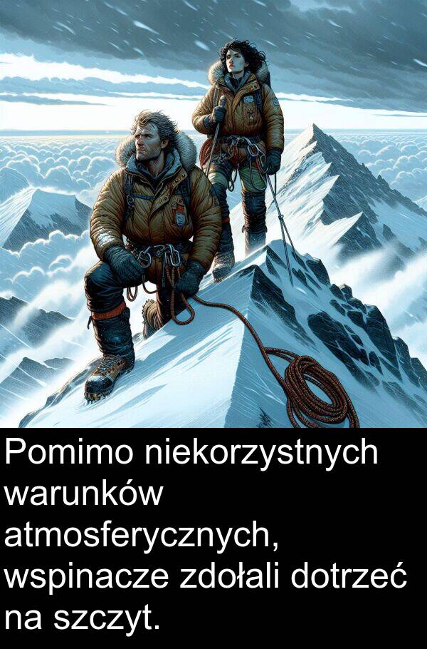 zdołali: Pomimo niekorzystnych warunków atmosferycznych, wspinacze zdołali dotrzeć na szczyt.