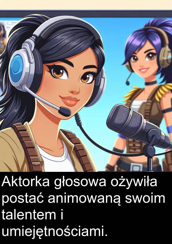 animowaną: Aktorka głosowa ożywiła postać animowaną swoim talentem i umiejętnościami.
