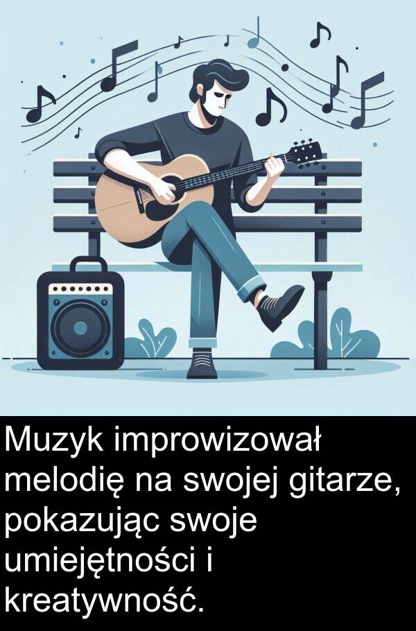 improwizował: Muzyk improwizował melodię na swojej gitarze, pokazując swoje umiejętności i kreatywność.