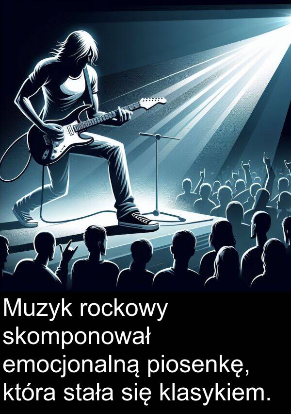 piosenkę: Muzyk rockowy skomponował emocjonalną piosenkę, która stała się klasykiem.