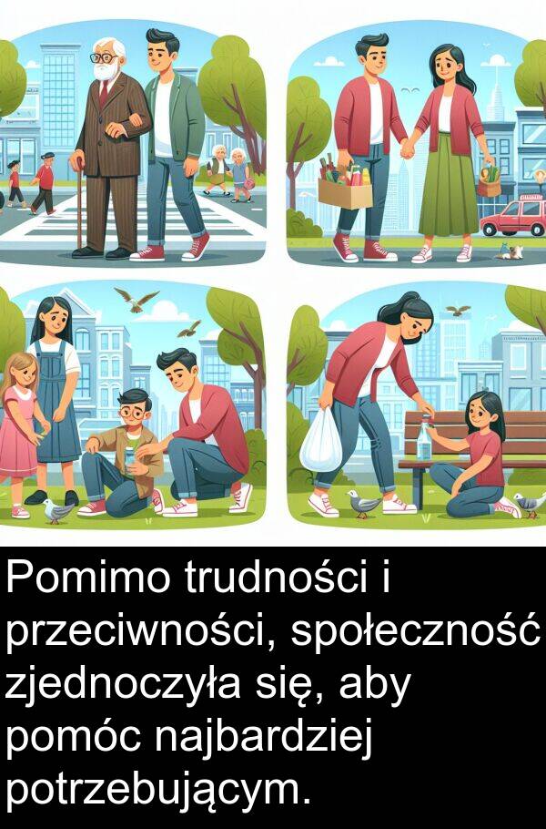 przeciwności: Pomimo trudności i przeciwności, społeczność zjednoczyła się, aby pomóc najbardziej potrzebującym.