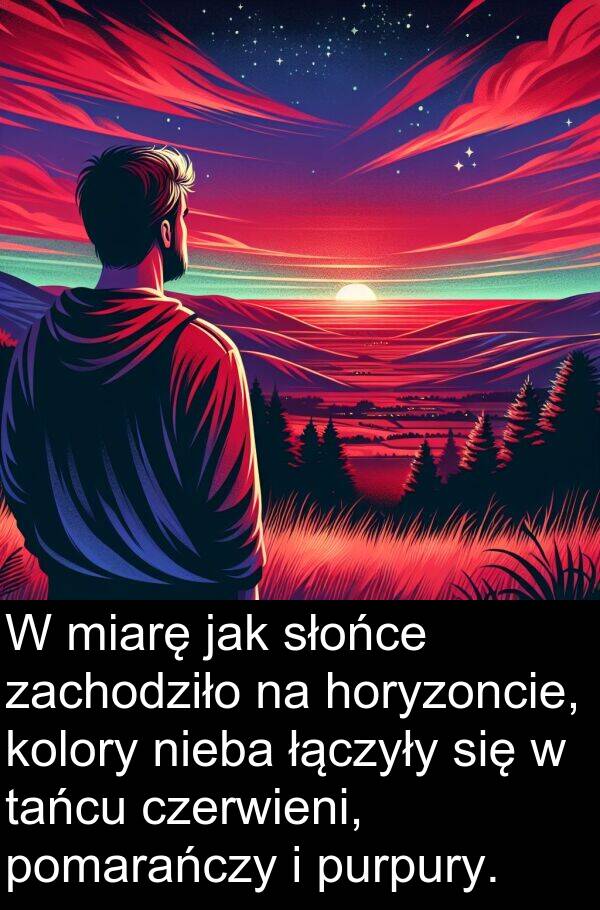 purpury: W miarę jak słońce zachodziło na horyzoncie, kolory nieba łączyły się w tańcu czerwieni, pomarańczy i purpury.