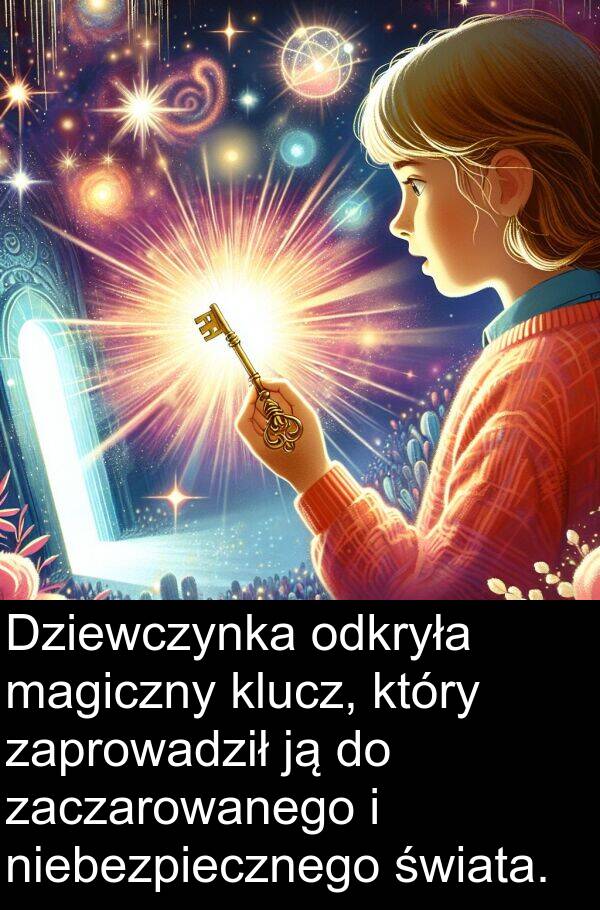 zaczarowanego: Dziewczynka odkryła magiczny klucz, który zaprowadził ją do zaczarowanego i niebezpiecznego świata.