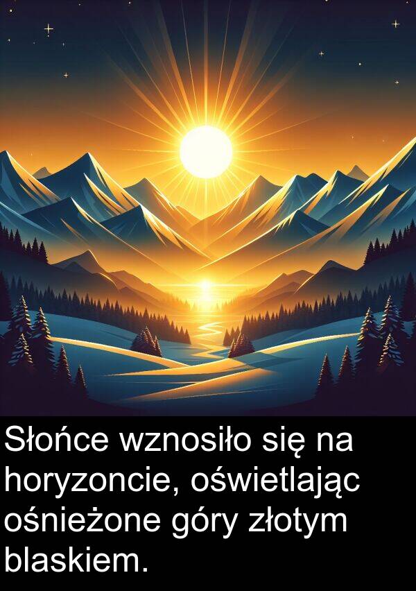 złotym: Słońce wznosiło się na horyzoncie, oświetlając ośnieżone góry złotym blaskiem.