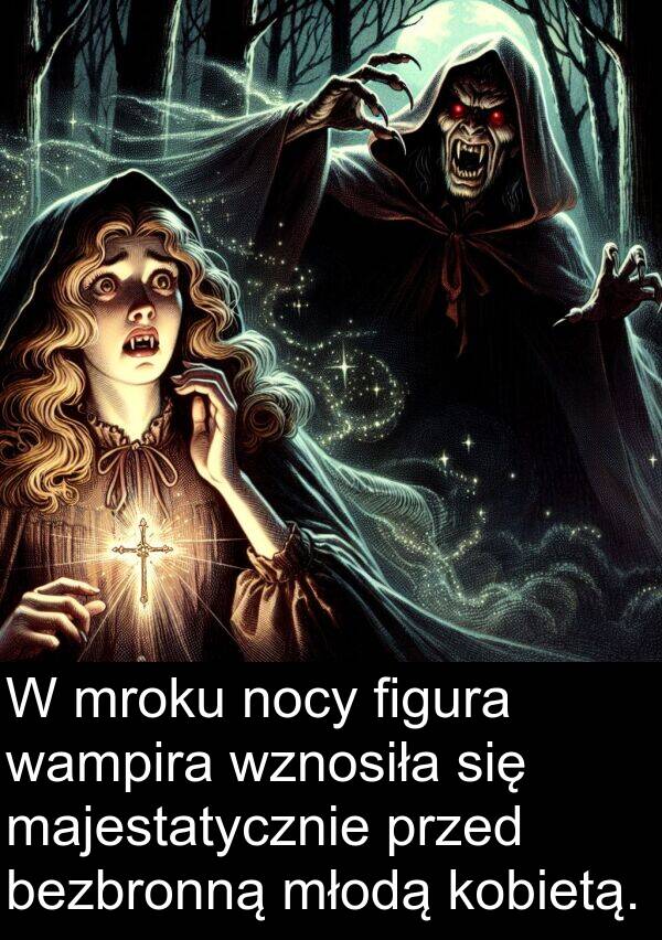 wampira: W mroku nocy figura wampira wznosiła się majestatycznie przed bezbronną młodą kobietą.