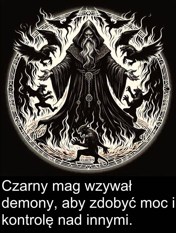 zdobyć: Czarny mag wzywał demony, aby zdobyć moc i kontrolę nad innymi.