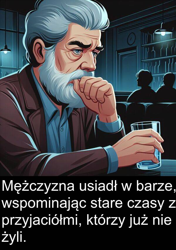 przyjaciółmi: Mężczyzna usiadł w barze, wspominając stare czasy z przyjaciółmi, którzy już nie żyli.
