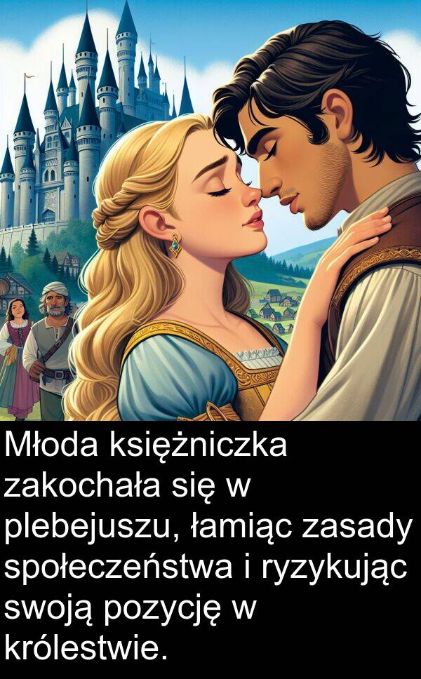 pozycję: Młoda księżniczka zakochała się w plebejuszu, łamiąc zasady społeczeństwa i ryzykując swoją pozycję w królestwie.