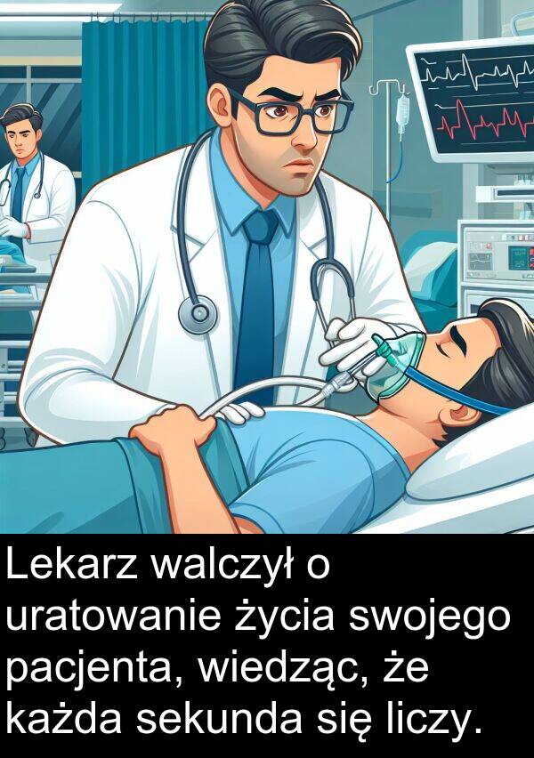 walczył: Lekarz walczył o uratowanie życia swojego pacjenta, wiedząc, że każda sekunda się liczy.