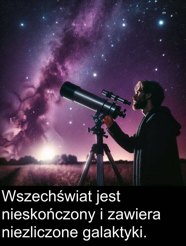 nieskończony: Wszechświat jest nieskończony i zawiera niezliczone galaktyki.
