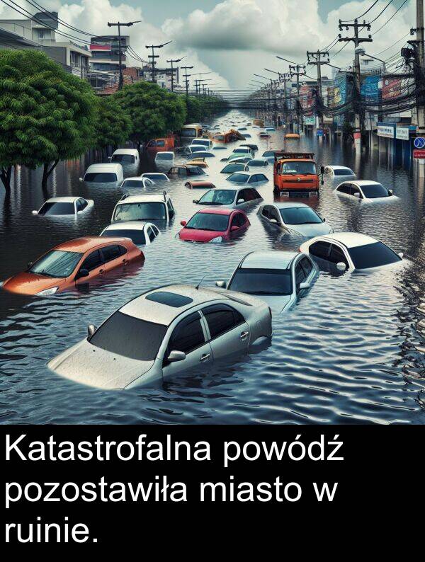 powódź: Katastrofalna powódź pozostawiła miasto w ruinie.