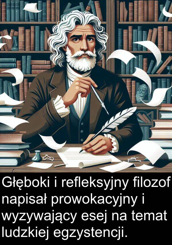 prowokacyjny: Głęboki i refleksyjny filozof napisał prowokacyjny i wyzywający esej na temat ludzkiej egzystencji.
