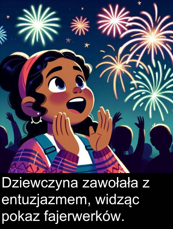 zawołała: Dziewczyna zawołała z entuzjazmem, widząc pokaz fajerwerków.
