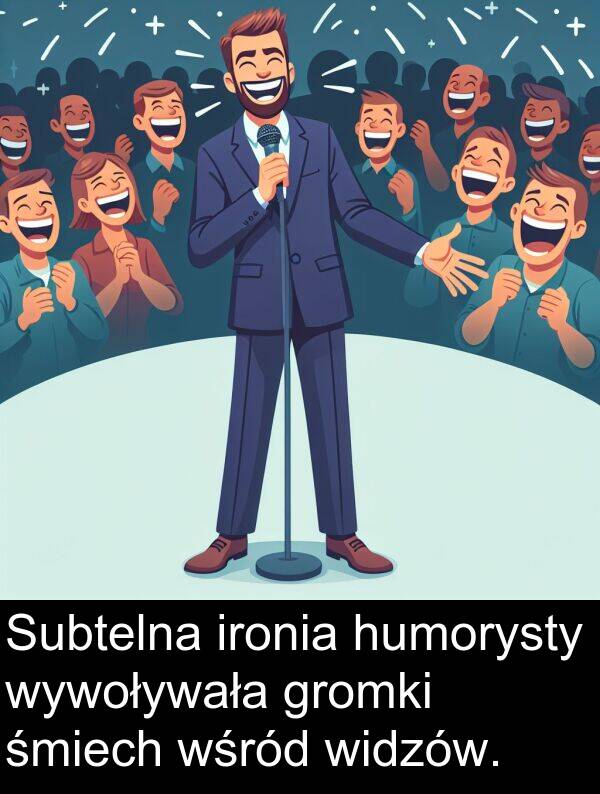 wywoływała: Subtelna ironia humorysty wywoływała gromki śmiech wśród widzów.