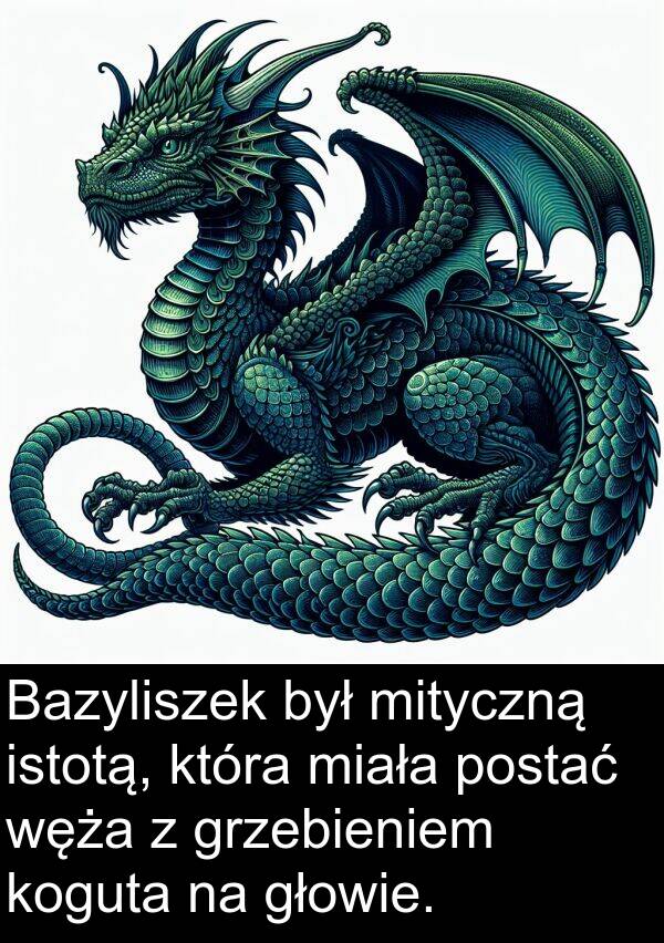 węża: Bazyliszek był mityczną istotą, która miała postać węża z grzebieniem koguta na głowie.