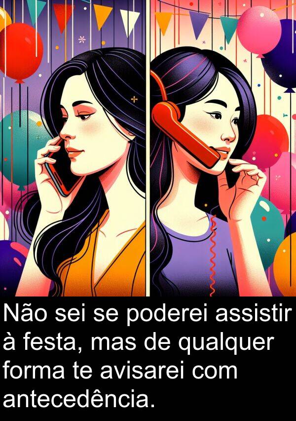 qualquer: Não sei se poderei assistir à festa, mas de qualquer forma te avisarei com antecedência.