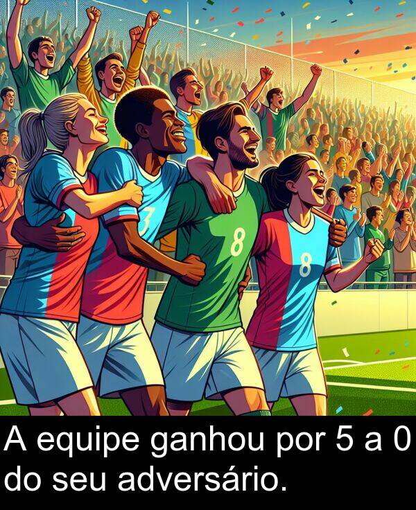 ganhou: A equipe ganhou por 5 a 0 do seu adversário.