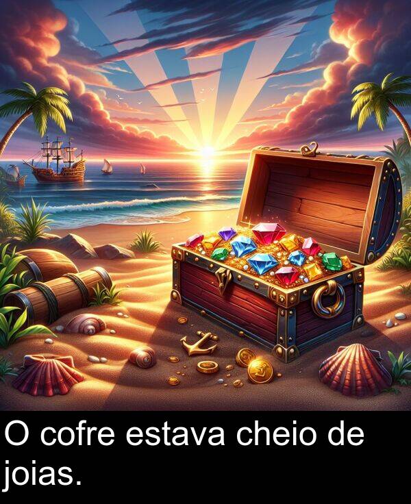 cofre: O cofre estava cheio de joias.