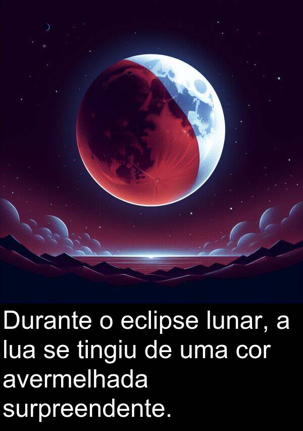 cor: Durante o eclipse lunar, a lua se tingiu de uma cor avermelhada surpreendente.