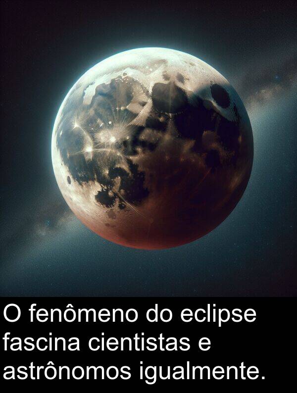 fascina: O fenômeno do eclipse fascina cientistas e astrônomos igualmente.