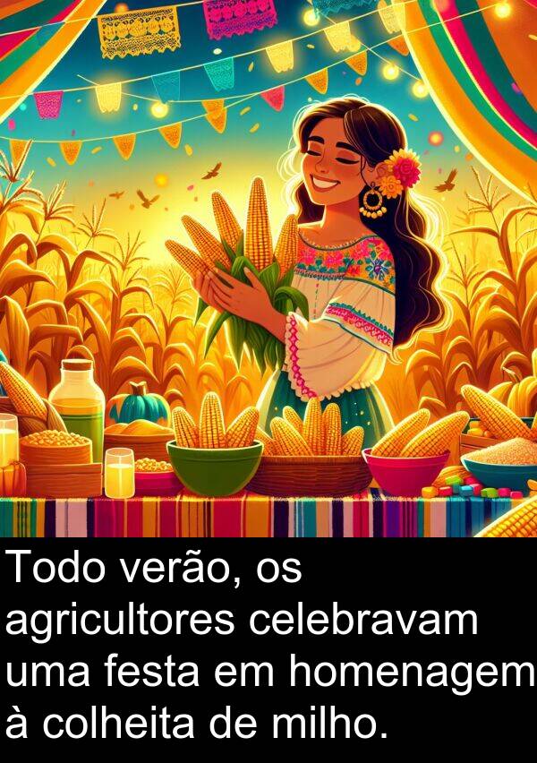 colheita: Todo verão, os agricultores celebravam uma festa em homenagem à colheita de milho.