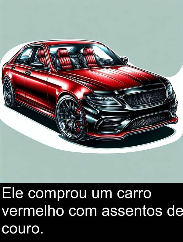 comprou: Ele comprou um carro vermelho com assentos de couro.