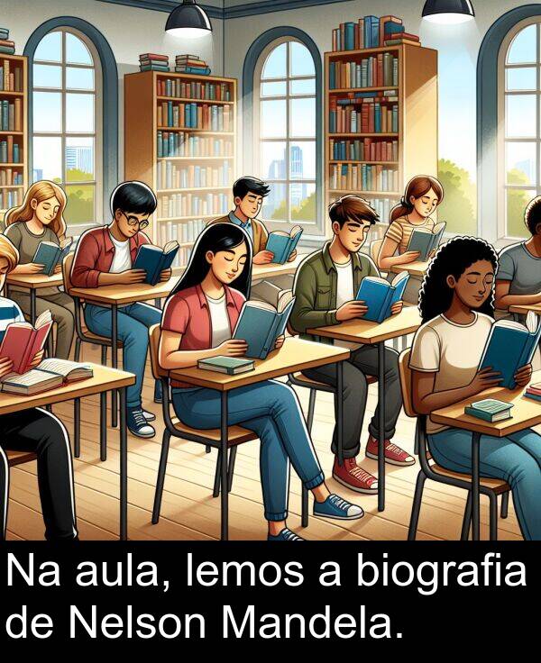 lemos: Na aula, lemos a biografia de Nelson Mandela.