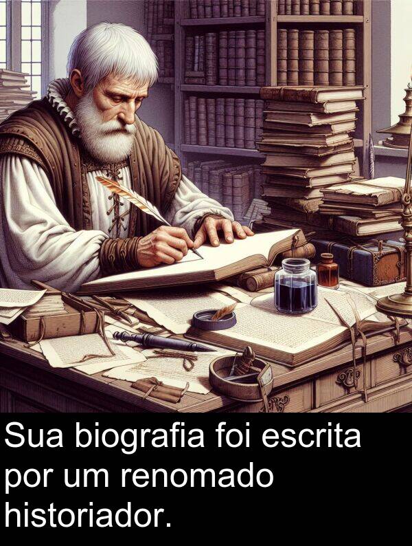 por: Sua biografia foi escrita por um renomado historiador.