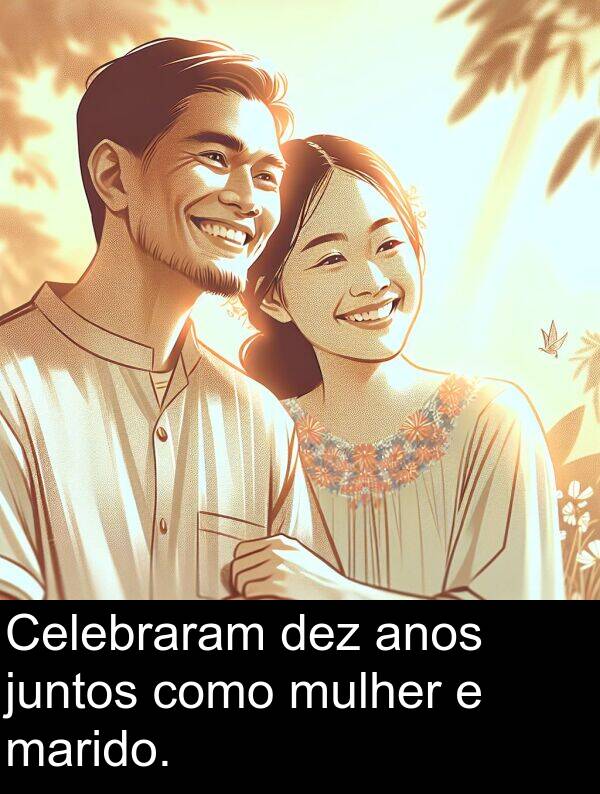 juntos: Celebraram dez anos juntos como mulher e marido.