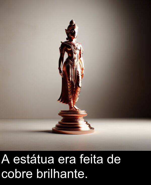 cobre: A estátua era feita de cobre brilhante.