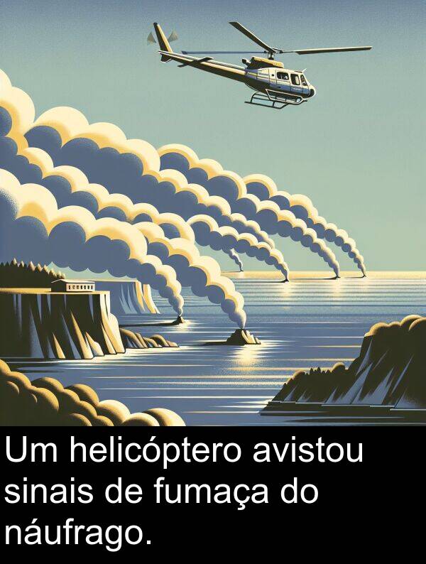 náufrago: Um helicóptero avistou sinais de fumaça do náufrago.