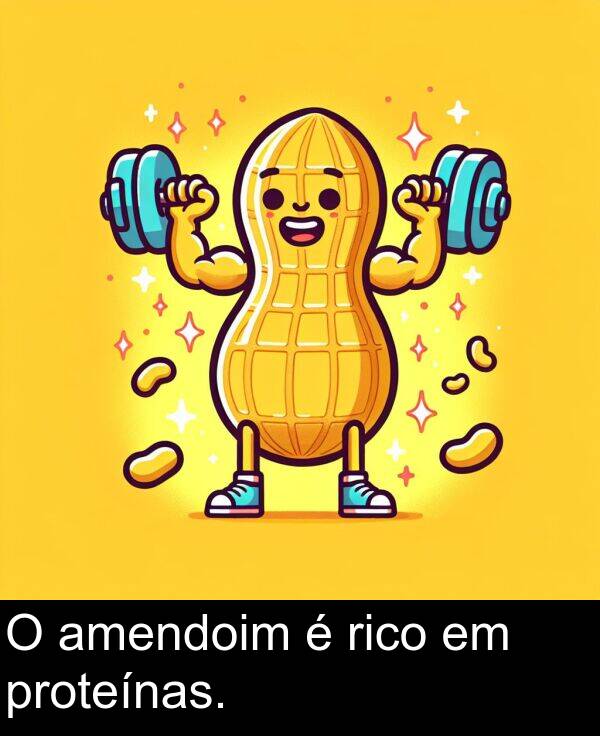 amendoim: O amendoim é rico em proteínas.