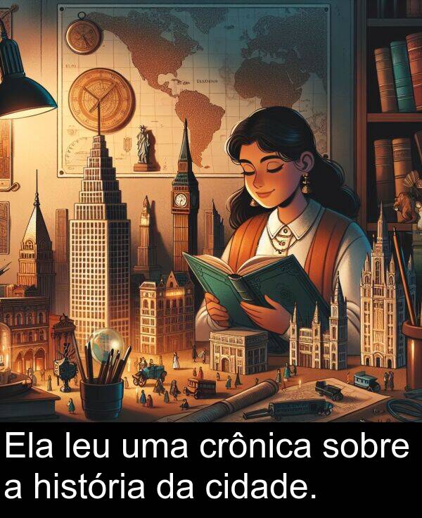 crônica: Ela leu uma crônica sobre a história da cidade.