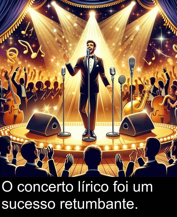 concerto: O concerto lírico foi um sucesso retumbante.