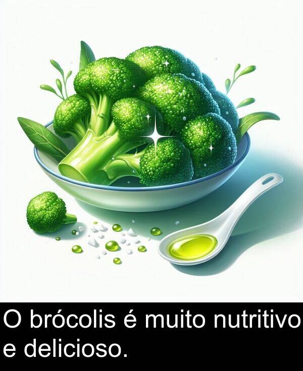 muito: O brócolis é muito nutritivo e delicioso.