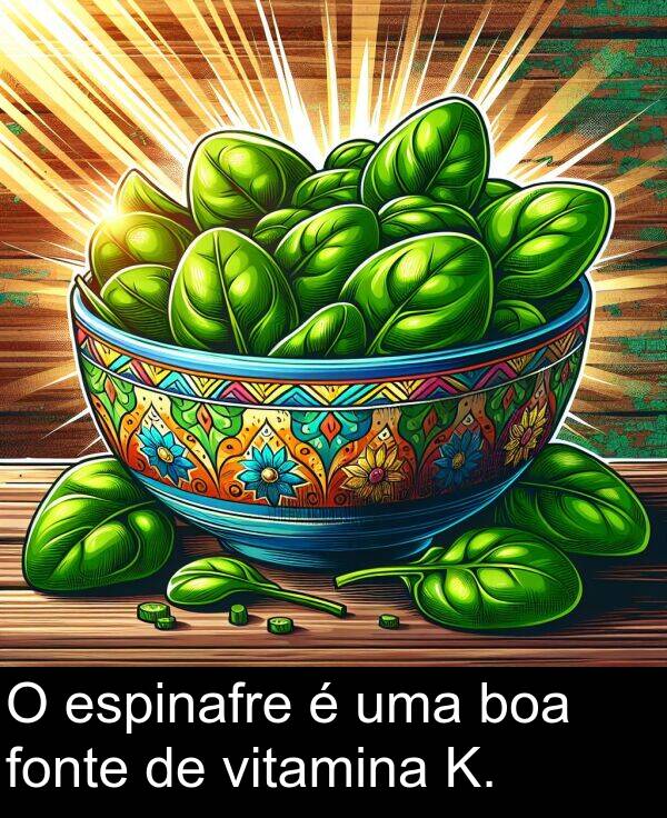 uma: O espinafre é uma boa fonte de vitamina K.