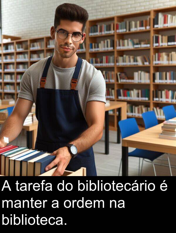 manter: A tarefa do bibliotecário é manter a ordem na biblioteca.