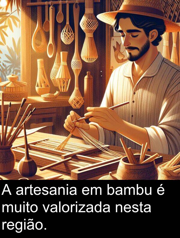 valorizada: A artesania em bambu é muito valorizada nesta região.