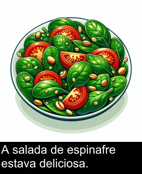 salada: A salada de espinafre estava deliciosa.