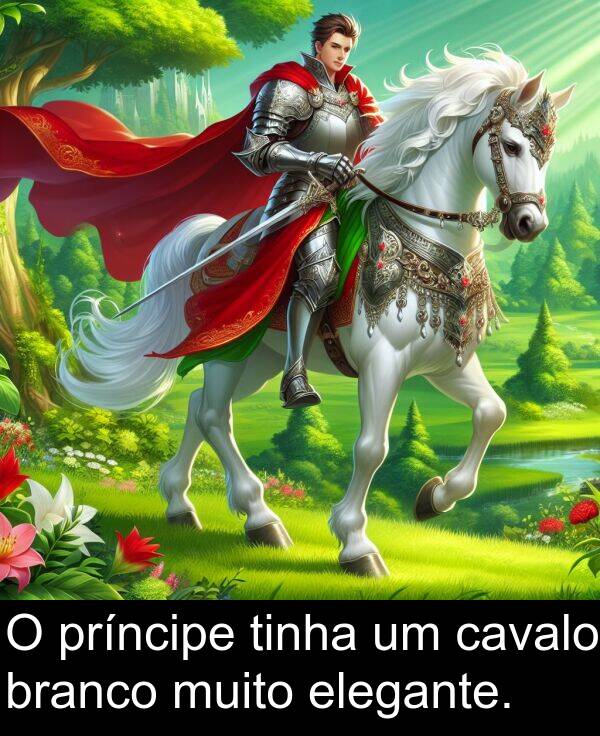 elegante: O príncipe tinha um cavalo branco muito elegante.