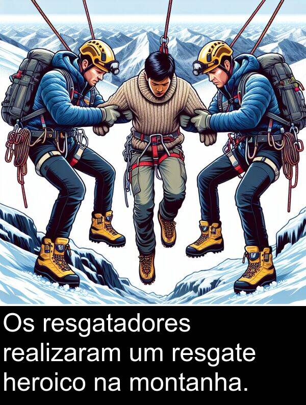 realizaram: Os resgatadores realizaram um resgate heroico na montanha.
