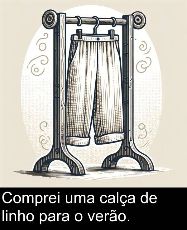 para: Comprei uma calça de linho para o verão.
