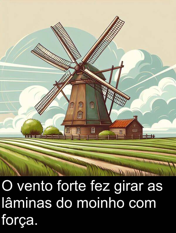 vento: O vento forte fez girar as lâminas do moinho com força.