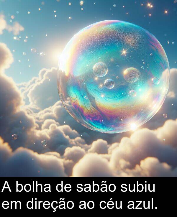 direção: A bolha de sabão subiu em direção ao céu azul.