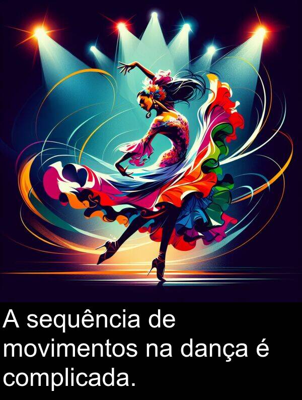 movimentos: A sequência de movimentos na dança é complicada.
