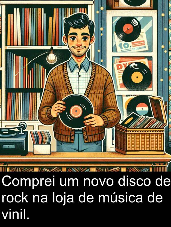 novo: Comprei um novo disco de rock na loja de música de vinil.