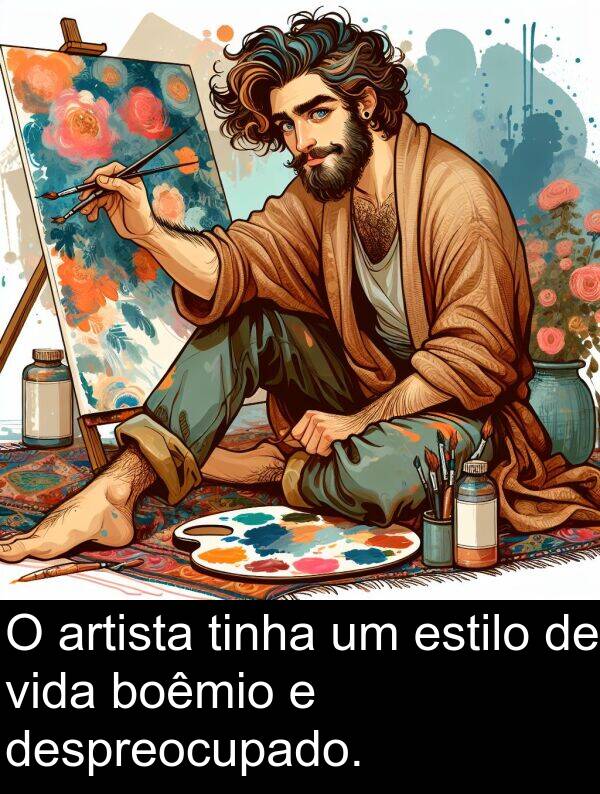 artista: O artista tinha um estilo de vida boêmio e despreocupado.