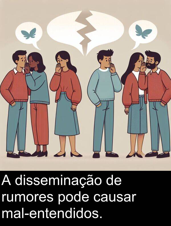 pode: A disseminação de rumores pode causar mal-entendidos.