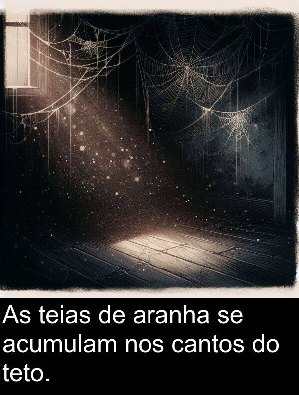 teias: As teias de aranha se acumulam nos cantos do teto.