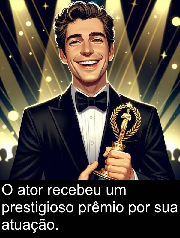 por: O ator recebeu um prestigioso prêmio por sua atuação.